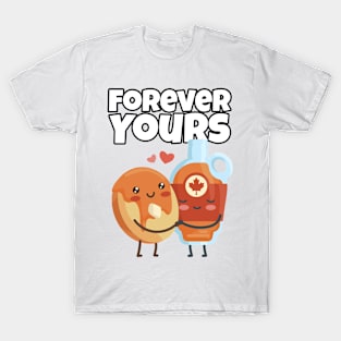 Forever Yours - Maple Syrup T-Shirt